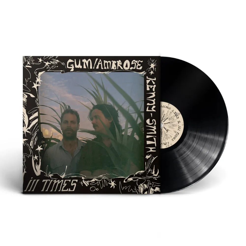 Gum/Ambrose - Ill Times LP